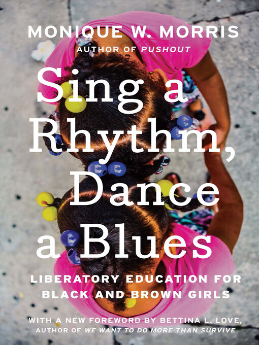 Title details for Sing a Rhythm, Dance a Blues by Monique W. Morris - Available